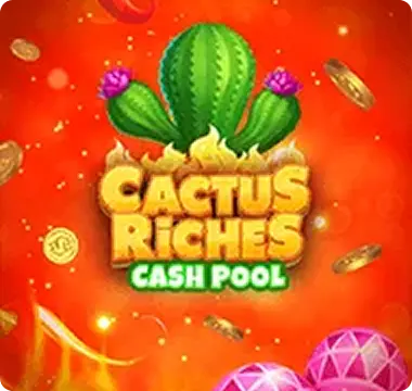 Cactus Riches Cash Pool Cactus Riches Cash Pool